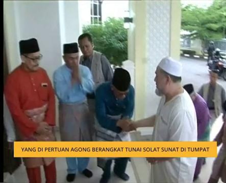 Yang Di Pertuan Agong berangkat tunai solat sunat di Tumpat