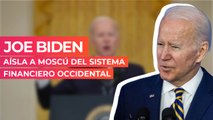 Joe Biden aísla a Moscú del sistema financiero occidental