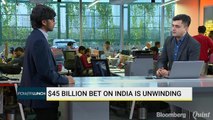 $45 Billion Bet On India Is Unwinding