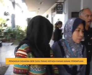 Pengasuh didakwa beri susu panas kepada kanak-kanak perempuan
