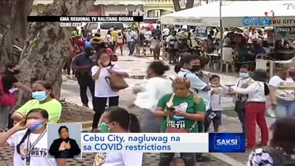 Cebu City, nagluwag na sa COVID restrictions | Saksi