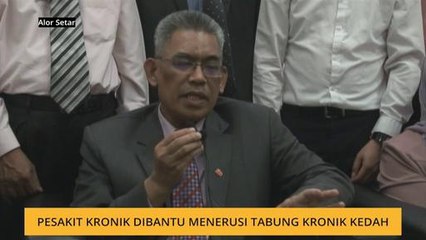 Pesakit kronik dibantu menerusi tabung kronik Kedah