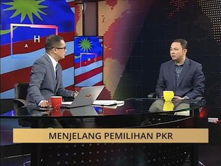 100 Hari Malaysia Baharu: Menjelang Pemilihan PKR