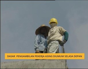 Dasar pengambilan pekerja asing diumum Selasa depan