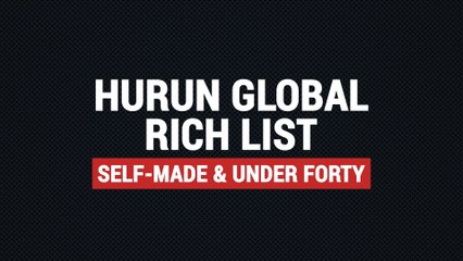 Hurun Report Finds Self-Made Billionaires In World Aged 40 & Under