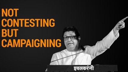 Raj Thackeray's MNS is not contesting 2019 polls, so why is he campaigning?