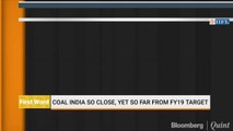 Coal India So Close, Yet So Far From FY19