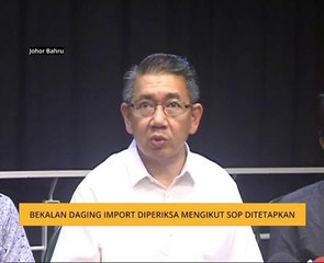 Bekalan daging import diperiksa mengikut SOP ditetapkan