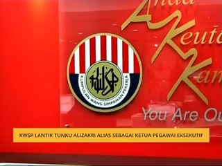 KWSP lantik Tunku Alizakri Alias sebagai Ketua Pegawai Eksekutif