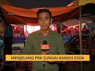 Menjelang PRK Sungai Kandis esok