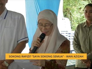 Sokong Rafizi? "Saya sokong semua" - Wan Azizah
