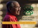 Tun Dr Mahathir Pengerusi Lembaga Pengarah Khazanah baharu