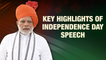 Key Highlights Of Modi's Independence Day Speech
