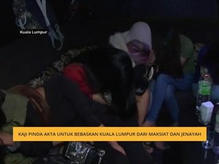 Kaji pinda Akta bebaskan Kuala Lumpur dari maksiat dan jenayah