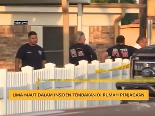Lima maut dalam insiden tembakan di rumah penjagaan