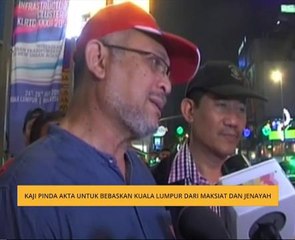 Kaji pinda akta untuk bebaskan Kuala Lumpur dari maksiat dan jenayah