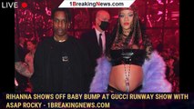 Rihanna Shows Off Baby Bump at Gucci Runway Show With ASAP Rocky - 1breakingnews.com