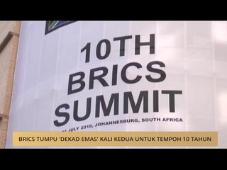 Brics tumpu 'dekad emas' kali kedua untuk tempoh 10 tahun