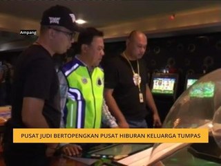 Pusat judi bertopengkan pusat hiburan keluarga tumpas