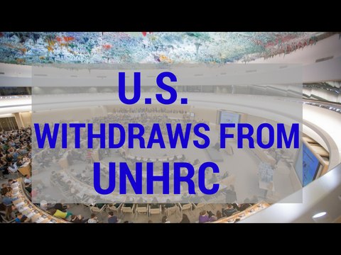 U.S. Withdraws From United Nations Human Rights Council