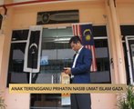 AWANI State [Terengganu]:  Anak Terengganu prihatin nasib umat Islam Gaza