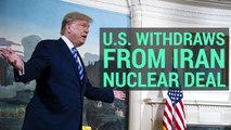 U.S. Withdraws From Iran Nuclear Deal