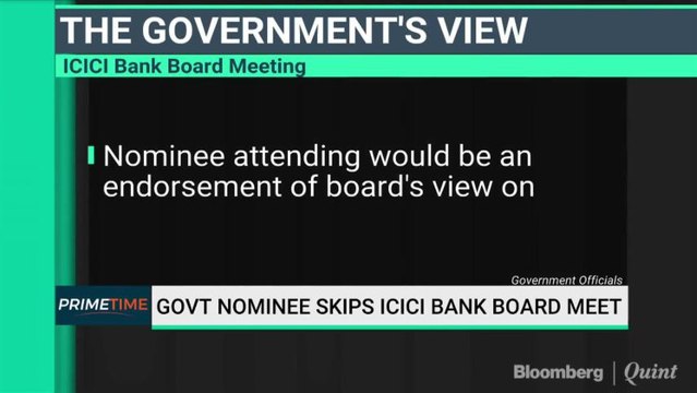 Government Nominee Skips ICICI Bank Board Meet