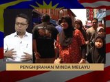 100 Hari Malaysia Baharu: Penghijrahan minda Melayu