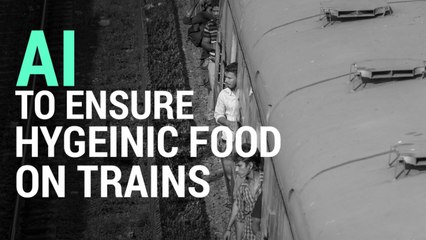 Indian Railways Will Use Artificial Intelligence To Serve You Hygienic Food