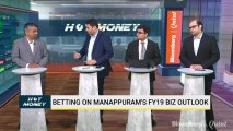 Manappuram Finance Board Approves FY19 Business Plan. Find Out What Analysts Have To Say On Hot Money