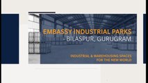 Sponsored: Embassy Industrial Parks- Bilaspur Project