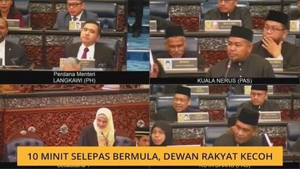 10 minit selepas bermula, Dewan Rakyat kecoh
