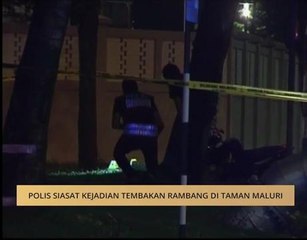 Polis siasat kejadian tembakan rambang di Taman Maluri