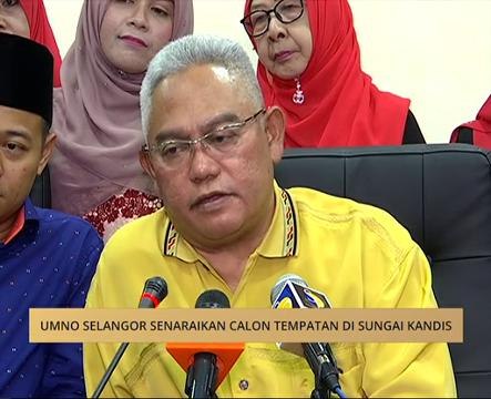 UMNO Selangor senaraikan calon tempatan di Sungai Kandis