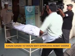 Kanak-kanak 10 tahun mati dipercayai akibat didera