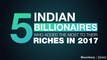 These Indian Billionaires Saw The Biggest Increase To Their Net Worth In 2017