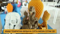 Bicara Borneo: Anak tempatan berjaya cipta mesin cetak 3D
