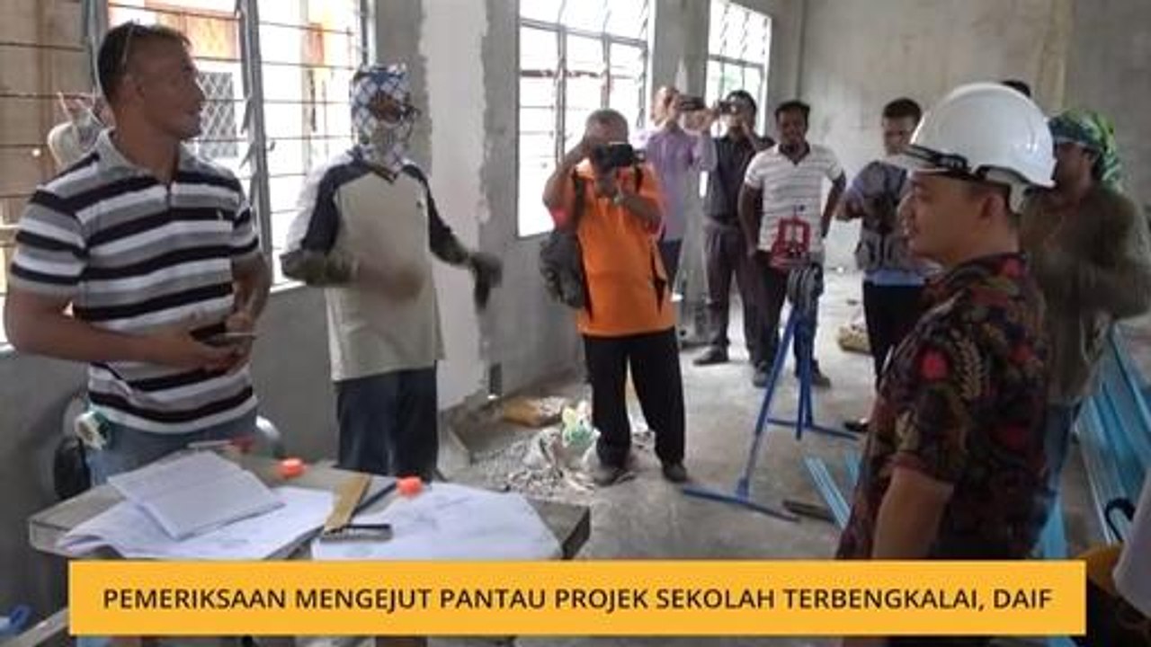 Pemeriksaan mengejut pantau projek sekolah terbengkalai, daif