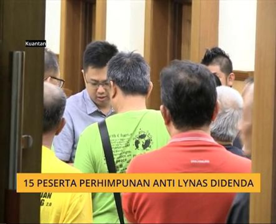 15 peserta perhimpunan Anti Lynas didenda
