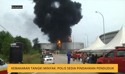 Kebakaran tangki minyak: Polis sedia pindahkan penduduk