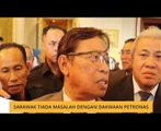 Sarawak tiada masalah dengan dakwaan Petronas