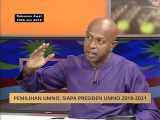 100 Hari Malaysia Baharu: Pemilihan UMNO, siapa Presiden UMNO 2018-2021