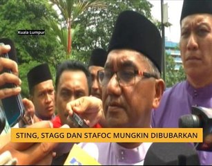 STING, STAGG dan STAFOC mungkin dibubarkan