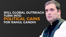 Will Global Outreach Turn Into Political Gains For Rahul Gandhi?