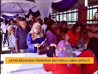 Latar belakang penerima BSH perlu lebih diteliti