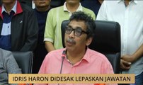 Idris Haron didesak lepaskan jawatan