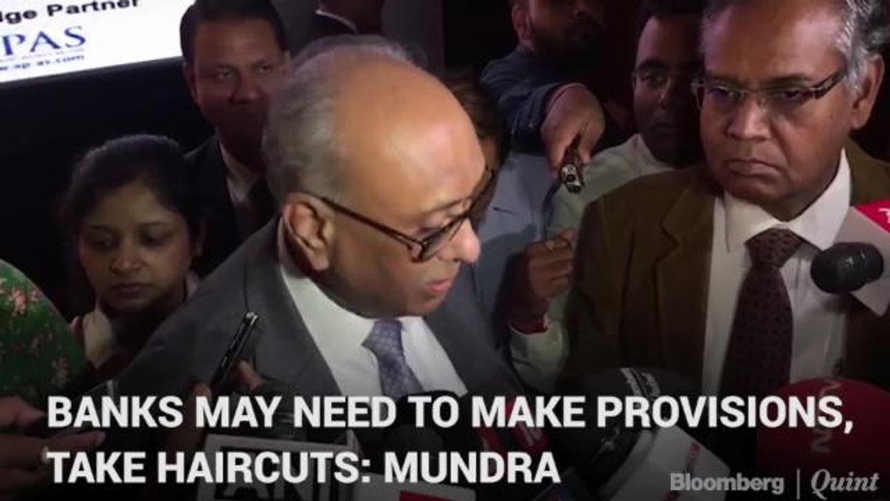 Mundra Says Banks May Need To Take Haircuts
