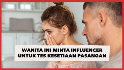 Wanita Ini Minta Tolong Influencer untuk Tes Kesetiaan Pasangan sebelum Menikah, Berujung Nyesek