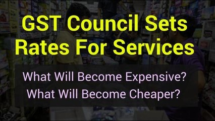 GST Council Sets Rates For Services: Impact On Your Wallet