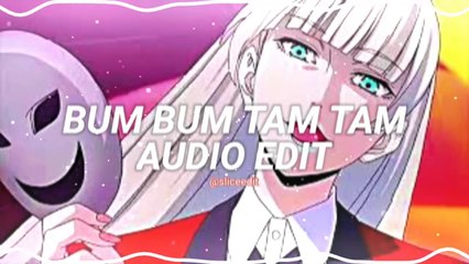 Bum bum tam tam - [edit audio]
